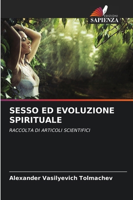 Sesso Ed Evoluzione Spirituale [Italian] 6207074939 Book Cover