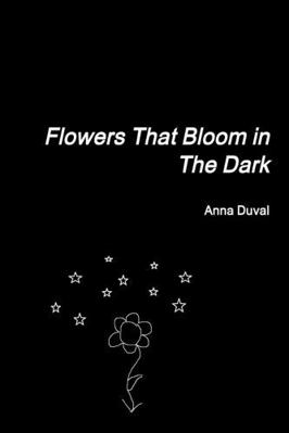 Flowers That Bloom in The Dark 1387865749 Book Cover
