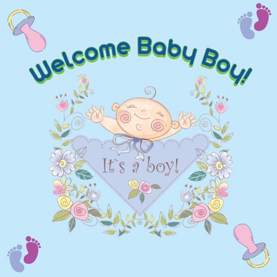 Welcome Baby Boy! 3988821012 Book Cover