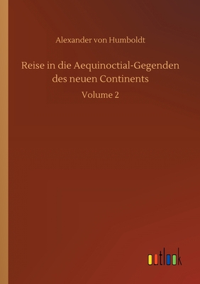 Reise in die Aequinoctial-Gegenden des neuen Co... [German] 3752318201 Book Cover