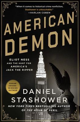 American Demon: Eliot Ness and the Hunt for Ame... 1250041163 Book Cover