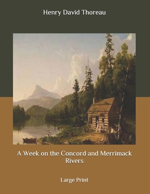 A Week on the Concord and Merrimack Rivers: Lar... B087HJTWRF Book Cover