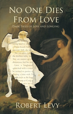 No One Dies from Love: Dark Tales of Loss and L... 1956252061 Book Cover