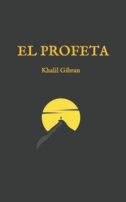 El Profeta: (Edición completa y revisada) [Spanish] B089M2FRXN Book Cover