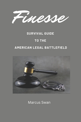 Finesse: Survival Guide to the American Legal B... B0CKCZVP48 Book Cover