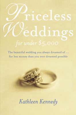 Priceless Weddings for Under $5,000 060980460X Book Cover