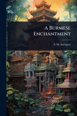 A Burmese Enchantment 102407286X Book Cover