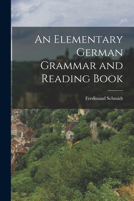 An Elementary German Grammar and Reading Book 1017321272 Book Cover