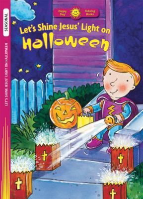 Let s Shine Jesus Light on Halloween (Happy Day... 0784720517 Book Cover