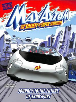 Journey to the Future of Transport: A Max Axiom... 1398254770 Book Cover