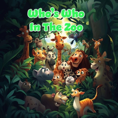 Who's Who In The Zoo B0DYWLGHDW Book Cover