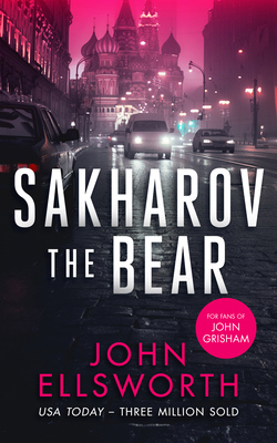 Sakharov the Bear: A Legal Thriller 1036704572 Book Cover
