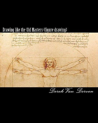 Drawing like the Old Masters (figure drawing) 1453600000 Book Cover