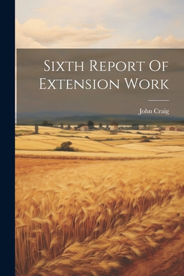 Sixth Report Of Extension Work 1022325221 Book Cover