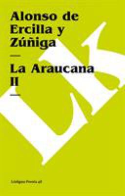 La Araucana: Parte II [Spanish] 8498167272 Book Cover
