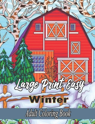 Large Print Easy Winter Adult Coloring Book: 50... B0CN74W6TR Book Cover