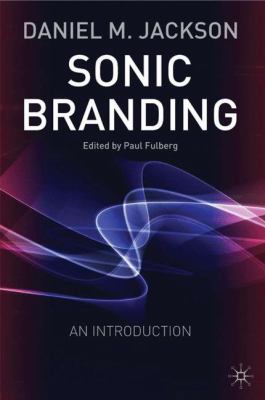 Sonic Branding: An Essential Guide to the Art a... 1403905193 Book Cover