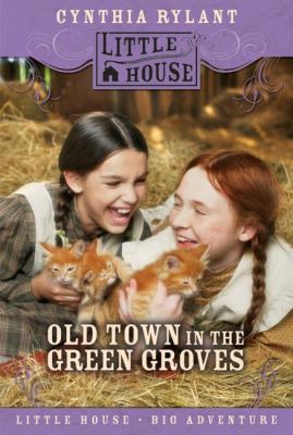 Old Town in the Green Groves: Laura Ingalls Wil... 0060885467 Book Cover