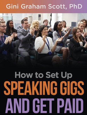 How to Set Up Speaking Gigs and Get Paid 1949537390 Book Cover
