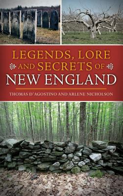 Legends, Lore and Secrets of New England 1540233049 Book Cover