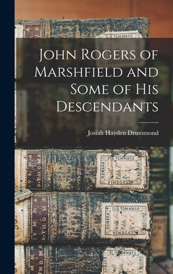 John Rogers of Marshfield and Some of His Desce... 1015801412 Book Cover