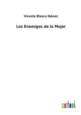 Los Enemigos de la Mujer [Spanish] 3368000241 Book Cover