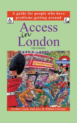 Access in London: A Guide for People Who Have P... 1496976347 Book Cover