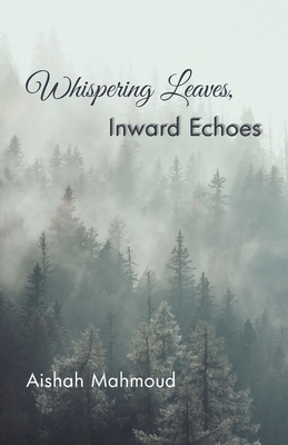 Whispering Leaves, Inward Echoes B0DMTYV893 Book Cover