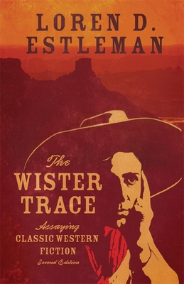 The Wister Trace: Assaying Classic Western Fiction 0806144815 Book Cover