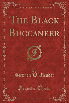 The Black Buccaneer (Classic Reprint) 145100589X Book Cover