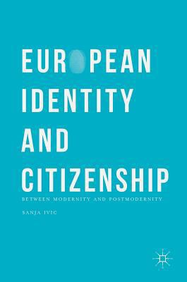 European Identity and Citizenship: Between Mode... 1137577843 Book Cover