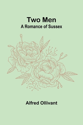 Two Men: A Romance of Sussex [French] 9362510065 Book Cover