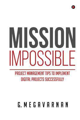 Mission Impossible: Project Management Tips to ... 1946822310 Book Cover