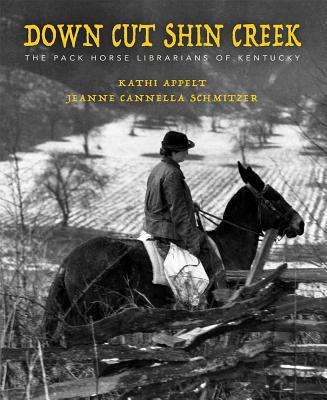 Down Cut Shin Creek: The Pack Horse Librarians ... 1948959100 Book Cover