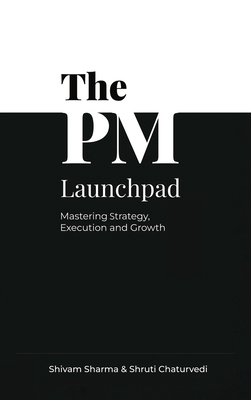 The PM Launchpad: Mastering Strategy, Execution... B0G4DR8NCH Book Cover