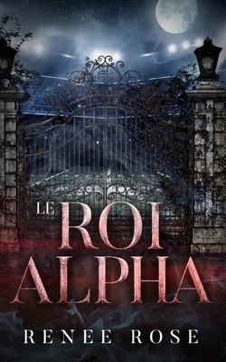 Le Roi Alpha [French] 1637203160 Book Cover
