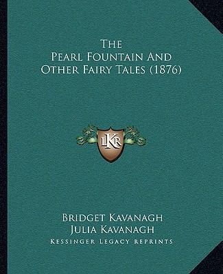 The Pearl Fountain And Other Fairy Tales (1876) 1165103567 Book Cover