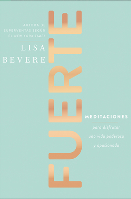 Fuerte: Meditaciones Para Disfrutar de Una Vida... [Spanish] 0789925435 Book Cover