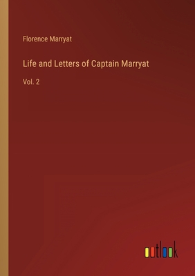 Life and Letters of Captain Marryat: Vol. 2 3368166549 Book Cover