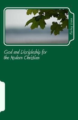 God and Discipleship for the Modern Christian V... 1500988944 Book Cover