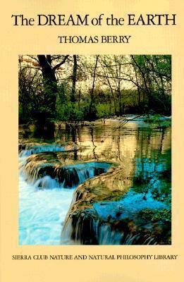 The Dream of the Earth 0871566222 Book Cover