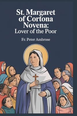 Novena to St. Margaret of Cortona: Lover of the... B0DYND7KVQ Book Cover