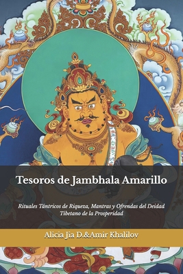 Tesoros de Jambhala Amarillo: Rituales Tántrico... [Spanish] B0FKZXHLM3 Book Cover