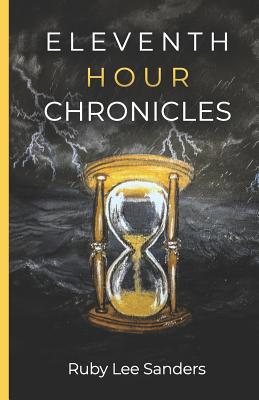 Eleventh Hour Chronicles 057848269X Book Cover