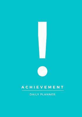 Paperback Achievement Daily Planner: Achieve Your Daily Goals, Targets and Successes Book