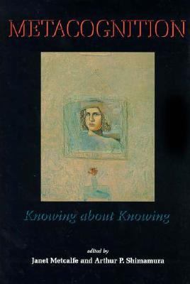 Metacognition: Knowing About Knowing 0262132982 Book Cover