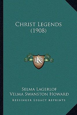 Christ Legends (1908) 1164177168 Book Cover
