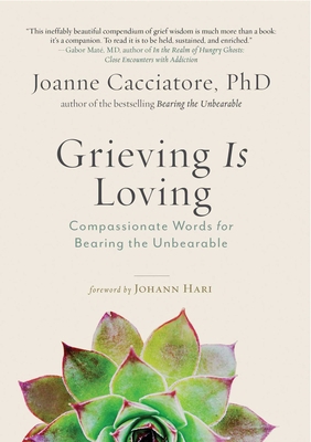 Grieving Is Loving: Compassionate Words for Bea... 1614297010 Book Cover