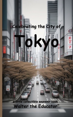 Celebrating the City of Tokyo B0D8CPQ8GH Book Cover