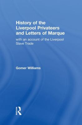 History of the Liverpool Privateers and Letter ... 1138010820 Book Cover